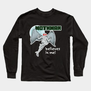 Mothman Believes in Me! | Point Pleasant, WV Long Sleeve T-Shirt